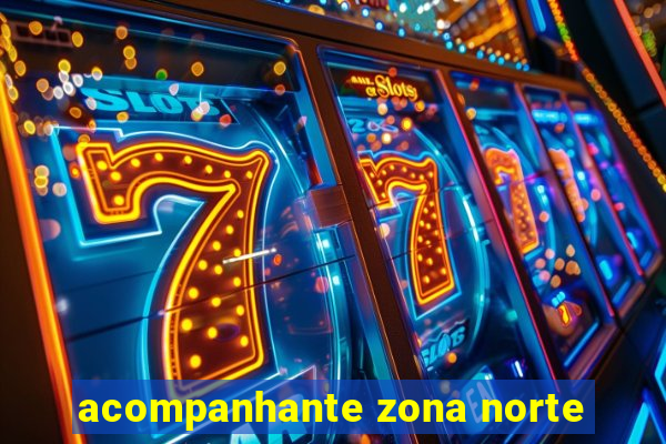 acompanhante zona norte